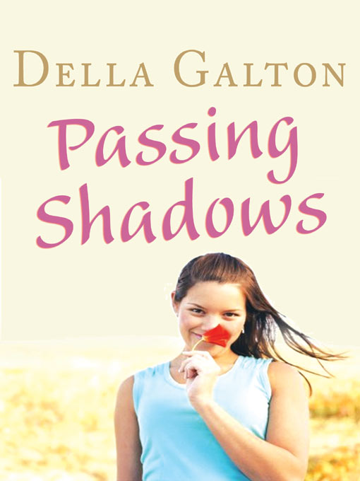 Title details for Passing Shadows by Della Galton - Available
